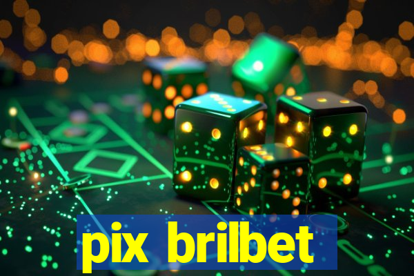 pix brilbet